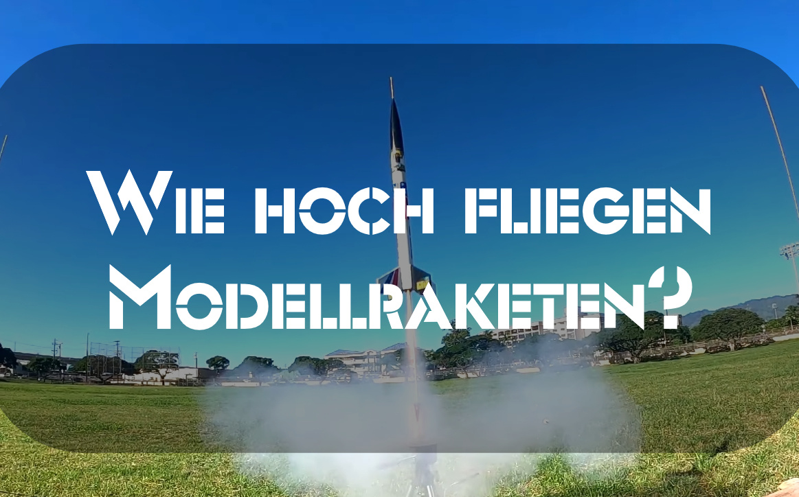 Wie hoch fliegen Modellraketen?